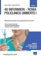 40 infermieri. Roma policlinico Umberto I. Manuale per la preparazione di Cristina Fabbri, Marilena Montalti edito da Maggioli Editore