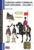 Turkish army Crimean war uniforms vol.1 di Chris Flaherty edito da Soldiershop
