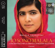 Io sono Malala. La mia battaglia per la libertà e l'istruzione delle donne letto da Alice Protto. Audiolibro. 2 CD Audio formato MP3 di Malala Yousafzai, Christina Lamb edito da Salani