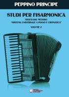 Studi per fisarmonica. Tratti dal metodo sistema universale a piano e cromatica vol.2 di Peppino Principe edito da Biagio Ciuffreda