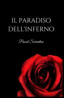 Il Paradiso dell'Inferno di Pascal Sorrentino edito da Autopubblicato