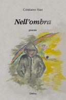 Nell'ombra di Cristiano Sias edito da Youcanprint