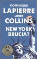 New York brucia? di Dominique Lapierre, Larry Collins edito da Mondadori