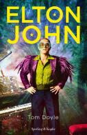 Elton John di Tom Doyle edito da Sperling & Kupfer