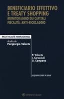 Beneficiario effettivo e treaty shopping. Monitoraggio dei capitali fiscalità, anti-riciclaggio. Con e-book di Piergiorgio Valente, Ivo Caraccioli, Gianluca Campana edito da Ipsoa