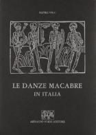Le danze macabre in Italia (rist. anast. 1901) di Pietro Vigo edito da Forni