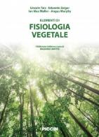 Elementi di fisiologia vegetale di Lincoln Taiz, Eduardo Zeiger, Ian Max Moller edito da Piccin-Nuova Libraria