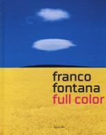 Franco Fontana. Full color. Catalogo della mostra (Venezia, 15 febbraio-18 maggio 2014). Ediz. italiana e inglese edito da Marsilio