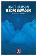 Il coro selvaggio di Knut Hamsun edito da Lindau