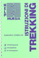 Istruzioni di trekking di Giancarlo Corbellini edito da Ugo Mursia Editore