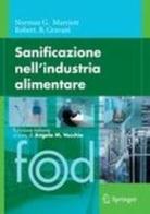 Sanificazione nell'industria alimentare di Norman G. Marriott, Robert B. Gravani edito da Springer Verlag