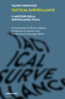 Tactical surveillance. Il mestiere della sorveglianza fisica di Valter Virdichizzi edito da Rubbettino