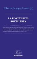 La postverità socialista di Alberto Benegas Lynch edito da Rubbettino