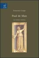 Paul de Man. La lettura retorica di Francesco Longo edito da Aracne