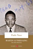 Martin Luther King. Una storia americana di Paolo Naso edito da Laterza