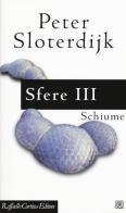 Sfere vol.3 di Peter Sloterdijk edito da Raffaello Cortina Editore