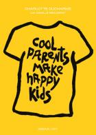 Cool parents make happy kids. Guida pratica all'educazione positiva di Charlotte Ducharme edito da Odoya