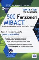 500 funzionari Mibact ministero dei beni e delle attività culturali e del turismo. Teoria e test per il concorso. Con software di simulazione edito da Edises