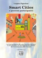 Smart cities e processi partecipativi di Luigino Pignoloni edito da Montedit