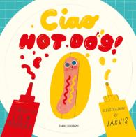 Ciao Hot Dog! di Lily Murray edito da Emme Edizioni