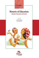 Memorie ed educazione. Identità, narrazione, diversità edito da Pensa Multimedia