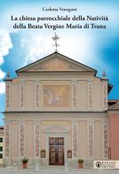 La Chiesa parrocchiale della Natività della Beata Vergine Maria di Trana di Carlotta Venegoni edito da Effatà