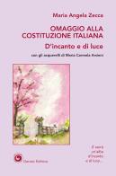Omaggio alla Costituzione Italiana. D'incanto e di luce di Maria Angela Zecca edito da Genesi