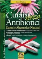 Curarsi senza antibiotici di Leon Chaitow edito da Macro Edizioni