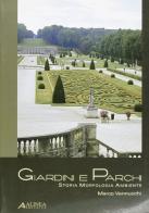 Giardini e parchi. Storia morfologia ambiente di Marco Vannucchi edito da Alinea