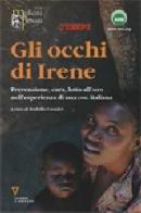 Gli occhi di Irene. Prevenzione, cura, lotta all'AIDS nell'esperienza di una ONG italiana edito da Guerini e Associati