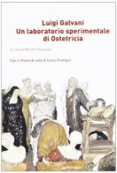 Luigi Galvani. Un laboratorio sperimentale di ostetricia edito da Pendragon