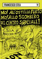 Centro sociale Macchia Nera 1988-1999 di Francesco Stea edito da Edizioni Interno4