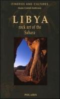 Libya. Rock art of the Sahara di Giulia Castelli Gattinara edito da Polaris