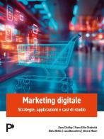 Marketing digitale. Strategie, applicazioni e casi di studio di Dave Chaffey, Fiona Ellis-Chadwick, Elena Bellio edito da Pearson