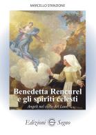 Benedetta Rencurel e gli spiriti celesti. Angeli nel cielo di Laus di Marcello Stanzione edito da Edizioni Segno