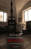 Francesco Paolo Michetti. Il genio fotografico di Daniela Garofalo edito da Ianieri