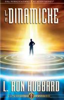 Le dinamiche. Audiolibro. CD Audio di L. Ron Hubbard edito da New Era Publications Int.