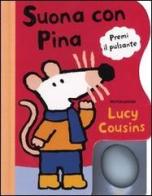 Suona con Pina di Lucy Cousins edito da Mondadori