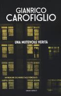 Una mutevole verità di Gianrico Carofiglio edito da Einaudi