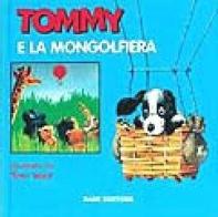 Tommy e la mongolfiera di Tony Wolf edito da Dami Editore