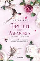 Il bacio della primavera. Frutti della memoria di Violet Ren edito da Garzanti