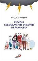 Piccoli regolamenti di conti in famiglia di Nicole Prieur edito da San Paolo Edizioni