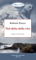 Nel delta della vita di Raffaele Piazza edito da Guido Miano Editore