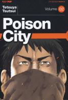 Poison city vol.2 di Tetsuya Tsutsui edito da Edizioni BD