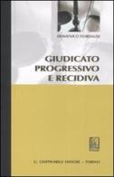Giudicato progressivo e recidiva di Domenico Fiordalisi edito da Giappichelli