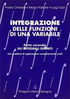 Integrazione delle funzioni di una variabile vol.2 di Paolo Chiarelli, Maria Pastore, Luigi Tozzi edito da Pitagora