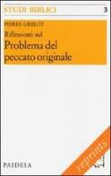 Riflessioni sul problema del peccato originale di Pierre Grelot edito da Paideia