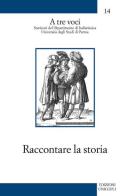 Raccontare la storia di G. Mario Anselmi, Enrico Mattioda, Massimo Montanari edito da Unicopli