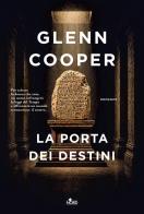 La porta dei destini di Glenn Cooper edito da Nord