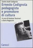 Ernesto Codignola pedagogista e promotore di cultura edito da Carocci